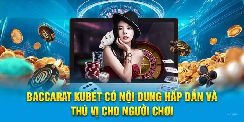 Baccarat tại Kubet cùng những thông tin phải nắm