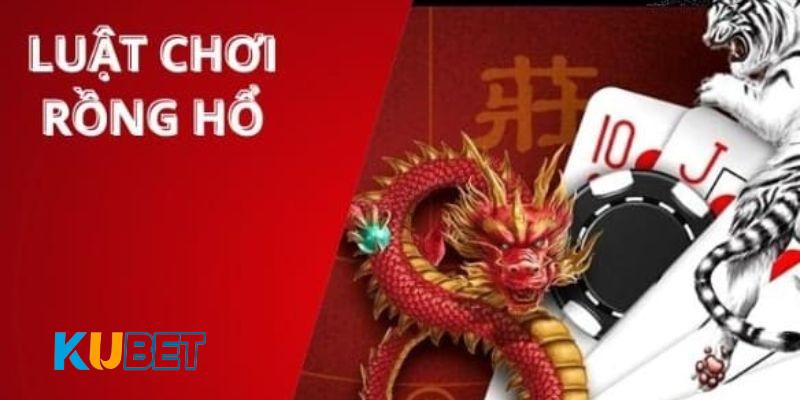 Luật chơi Rồng Hổ tại Kubet