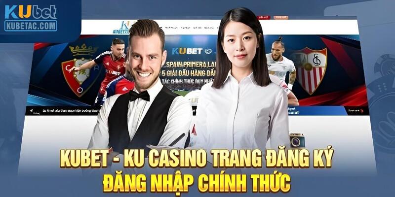 Trang vào chính thức của nhà cái để đăng nhập Kubet 